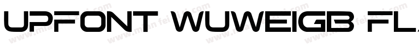 UPFont WuweiGB Flash Fast字体转换